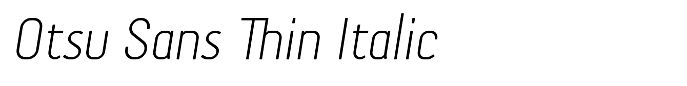 Otsu Sans Thin Italic